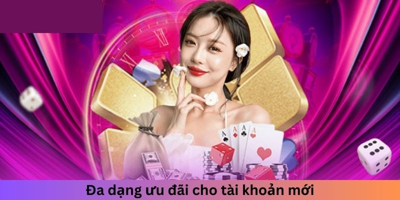 Đa dạng ưu đãi cho tài khoản mới