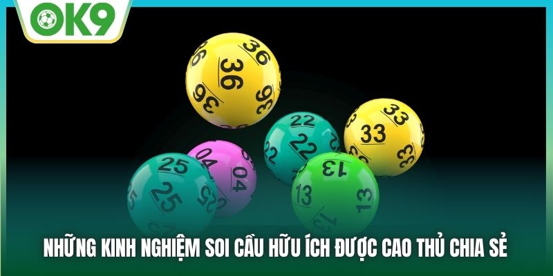 Những kinh nghiệm soi cầu hữu ích được cao thủ chia sẻ