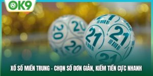 Xổ Số Miền Trung - Chọn Số Đơn Giản, Kiếm Tiền Cực Nhanh